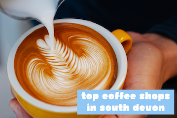 top coffee shops in south devon